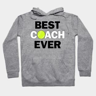 Tennis Coaches BEST COACH EVER Hoodie